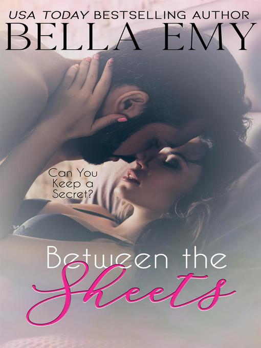 Title details for Between the Sheets by Bella Emy - Available